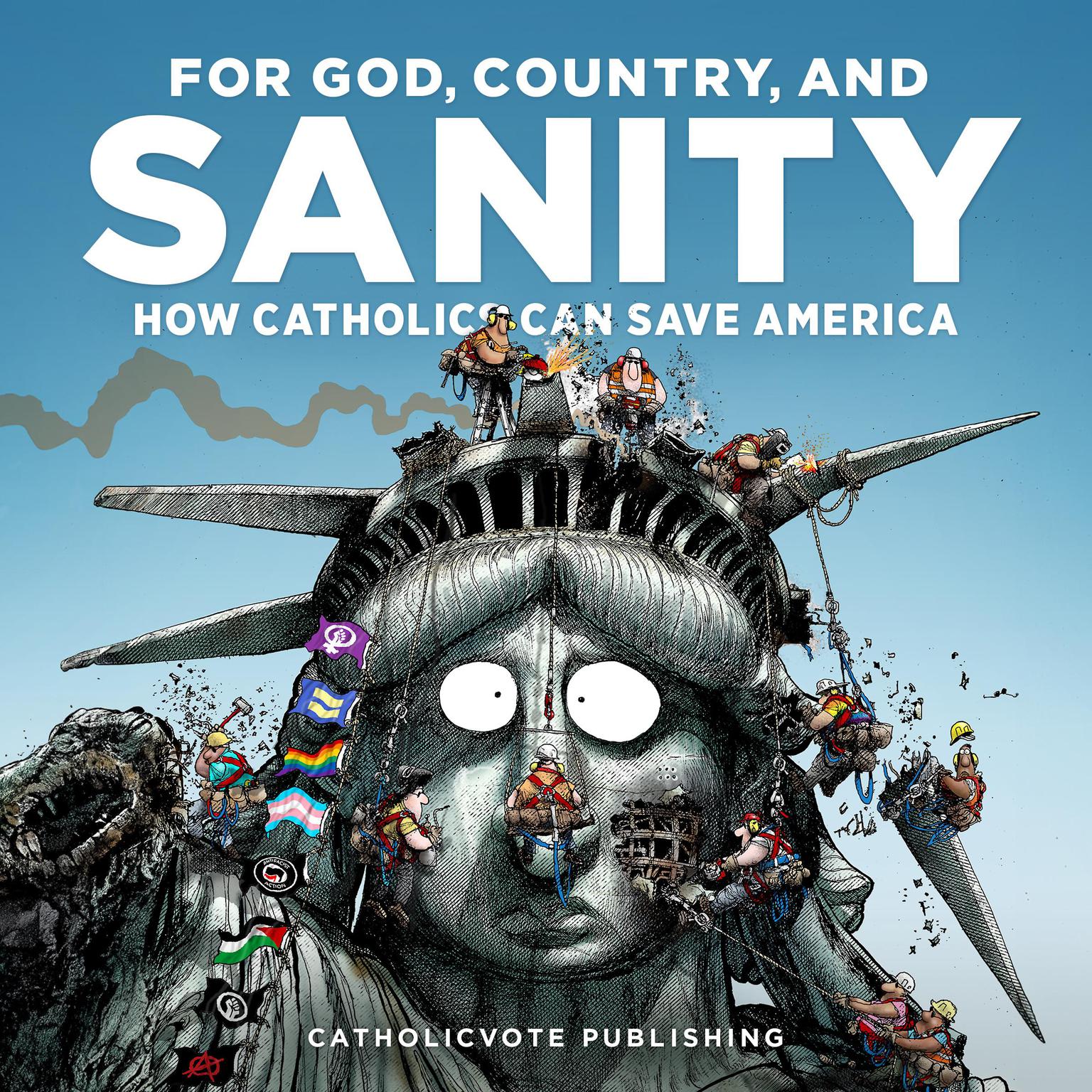 For God, Country, and Sanity: How Catholics Can Save America Audiobook, by CatholicVote 