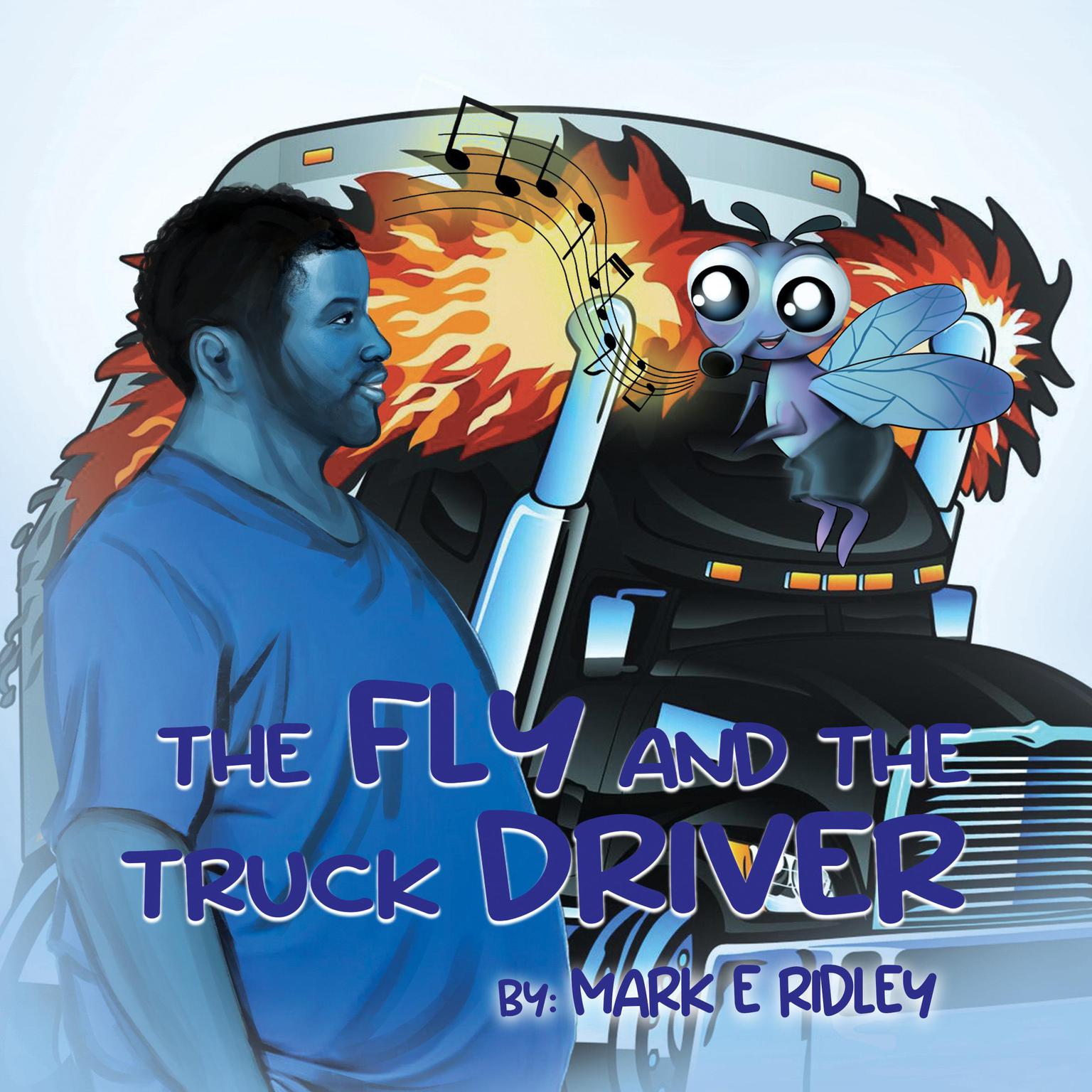 The Fly and The Truck Driver Audiobook, by Mark E Ridely