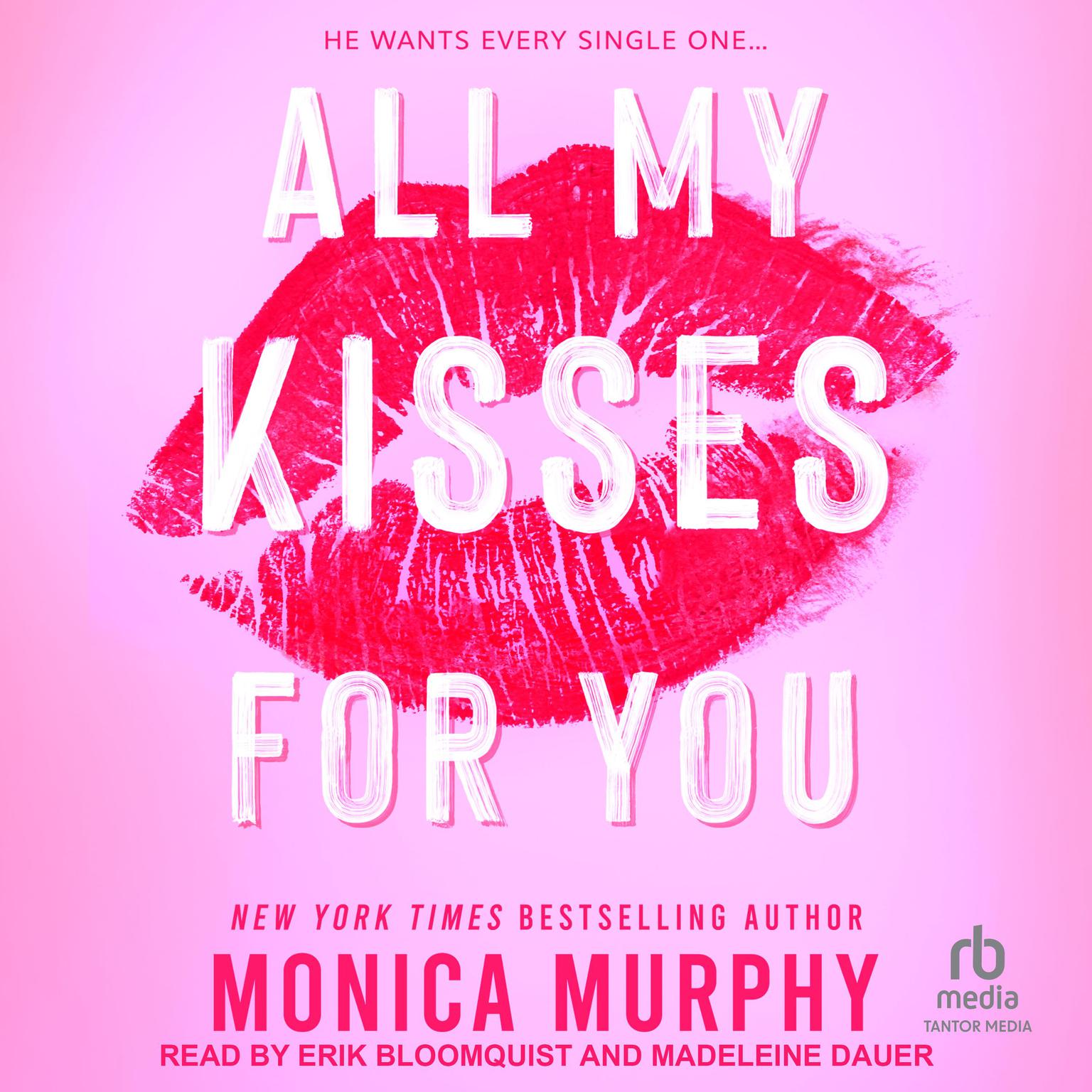 All My Kisses for You Audiobook, by Monica Murphy