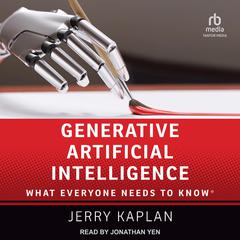 Generative Artificial Intelligence: What Everyone Needs to Know ® Audiobook, by Jerry Kaplan