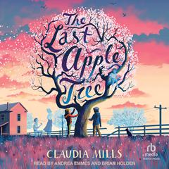 The Last Apple Tree Audiobook, by Claudia Mills