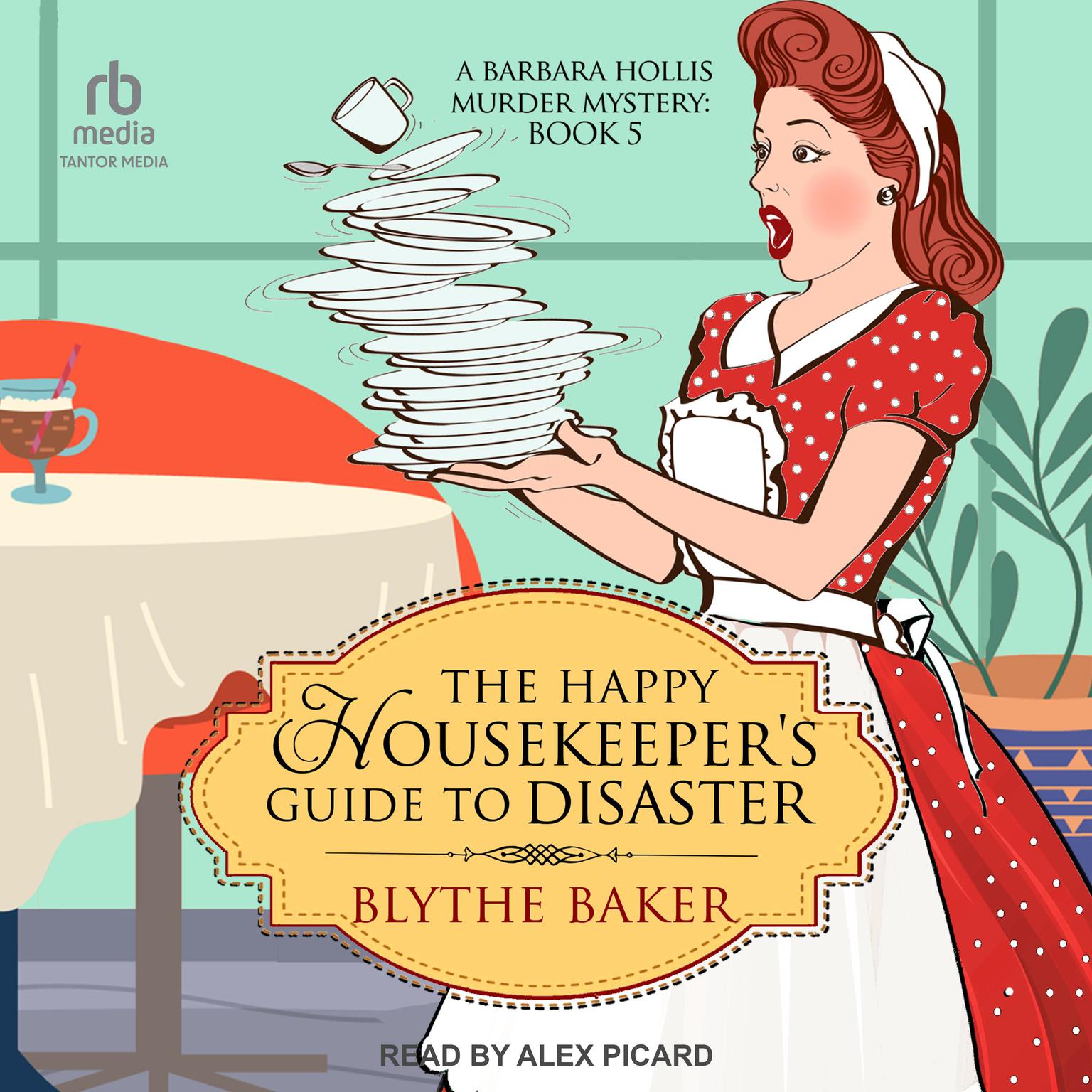 The Happy Housekeepers Guide to Disaster Audiobook, by Blythe Baker