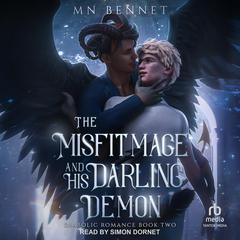 The Misfit Mage and His Darling Demon Audiobook, by MN Bennet