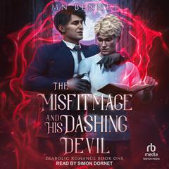 The Misfit Mage and His Dashing Devil Audiobook, by MN Bennet