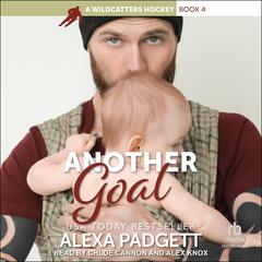 Another Goal: A Wildcatters Hockey Book Audibook, by Alexa Padgett