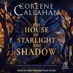 The House of Starlight and Shadow Audiobook, by Coreene Callahan