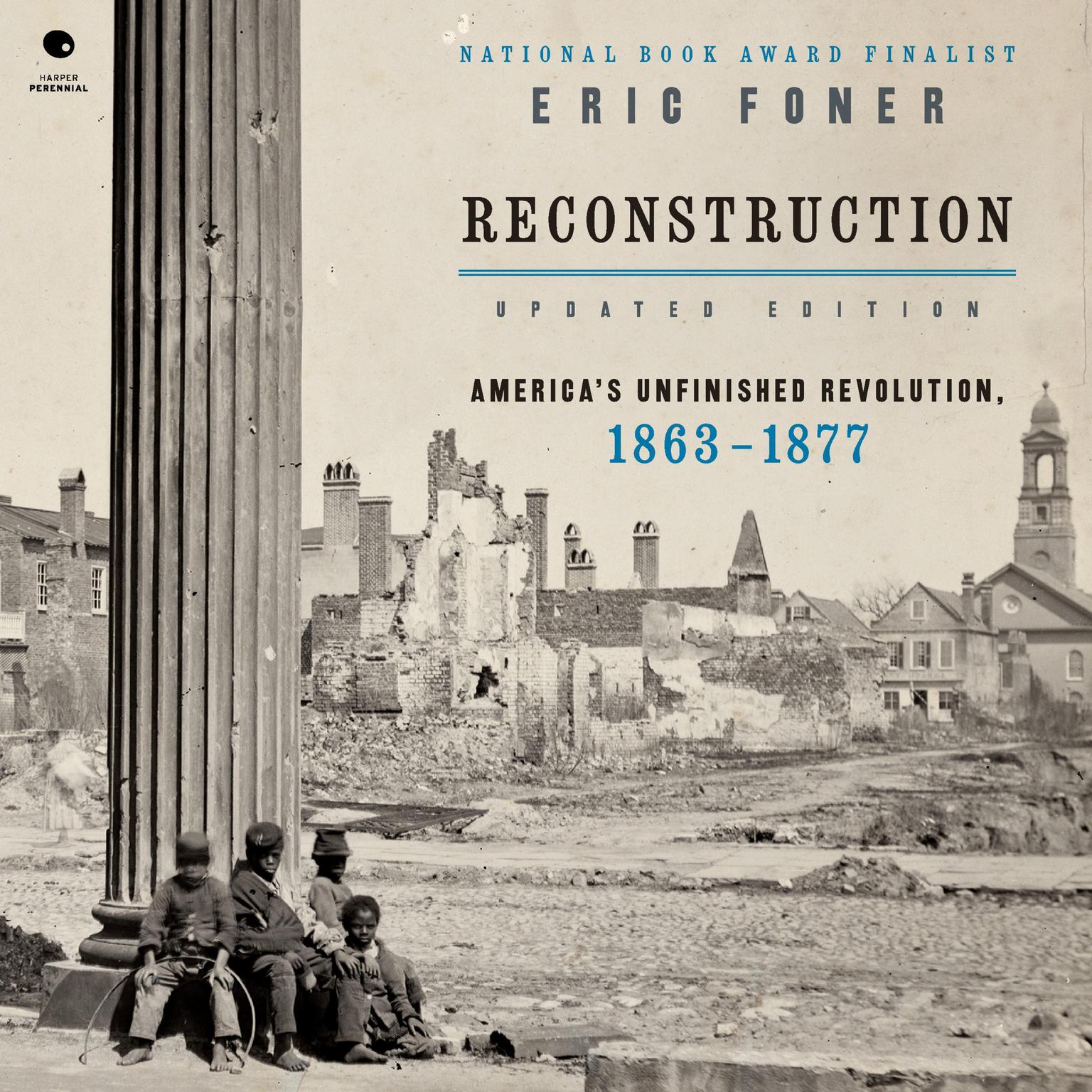 Reconstruction Updated Edition: Americas Unfinished Revolution, 1863-1877 Audiobook, by Eric Foner