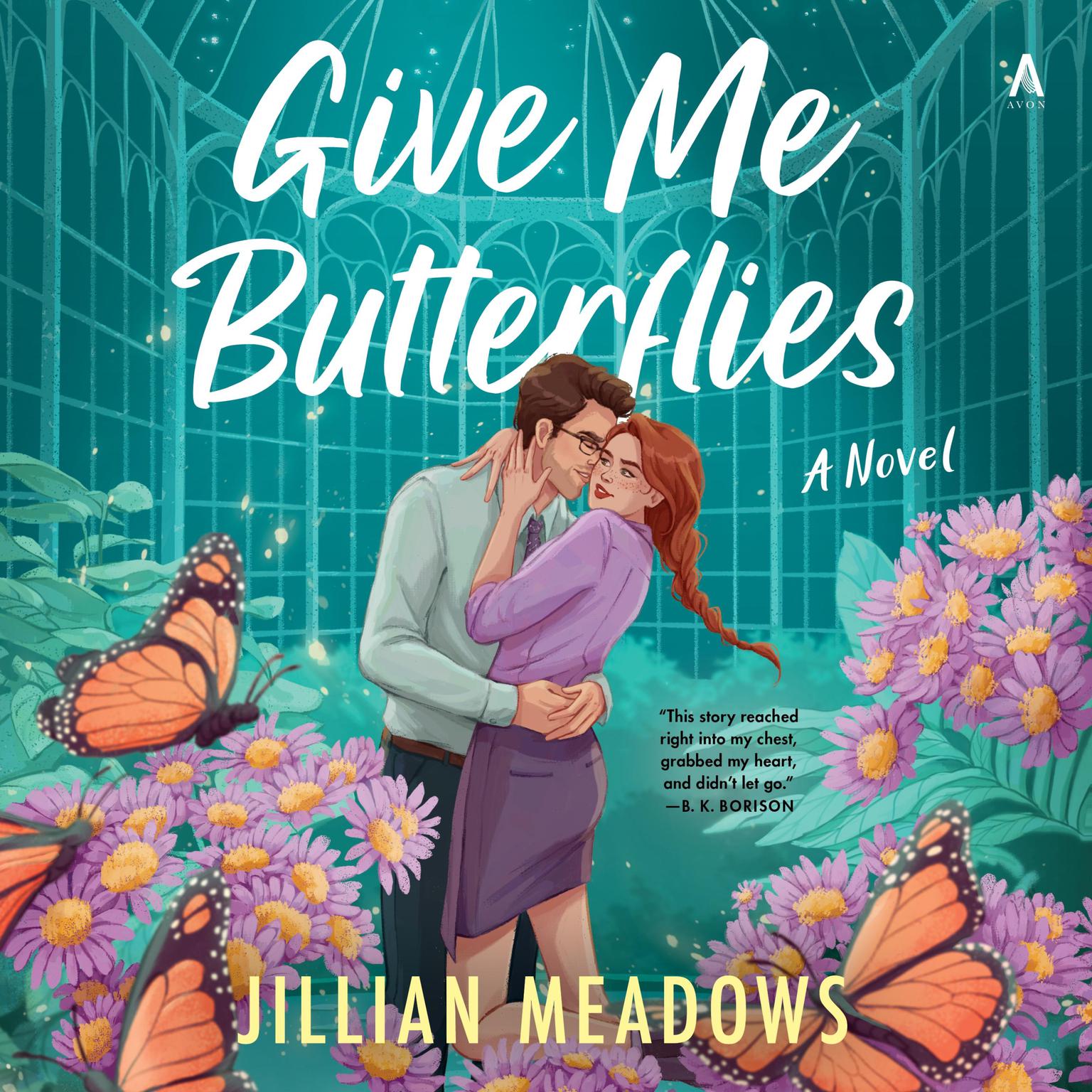 Give Me Butterflies: A Novel Audiobook, by Jillian Meadows