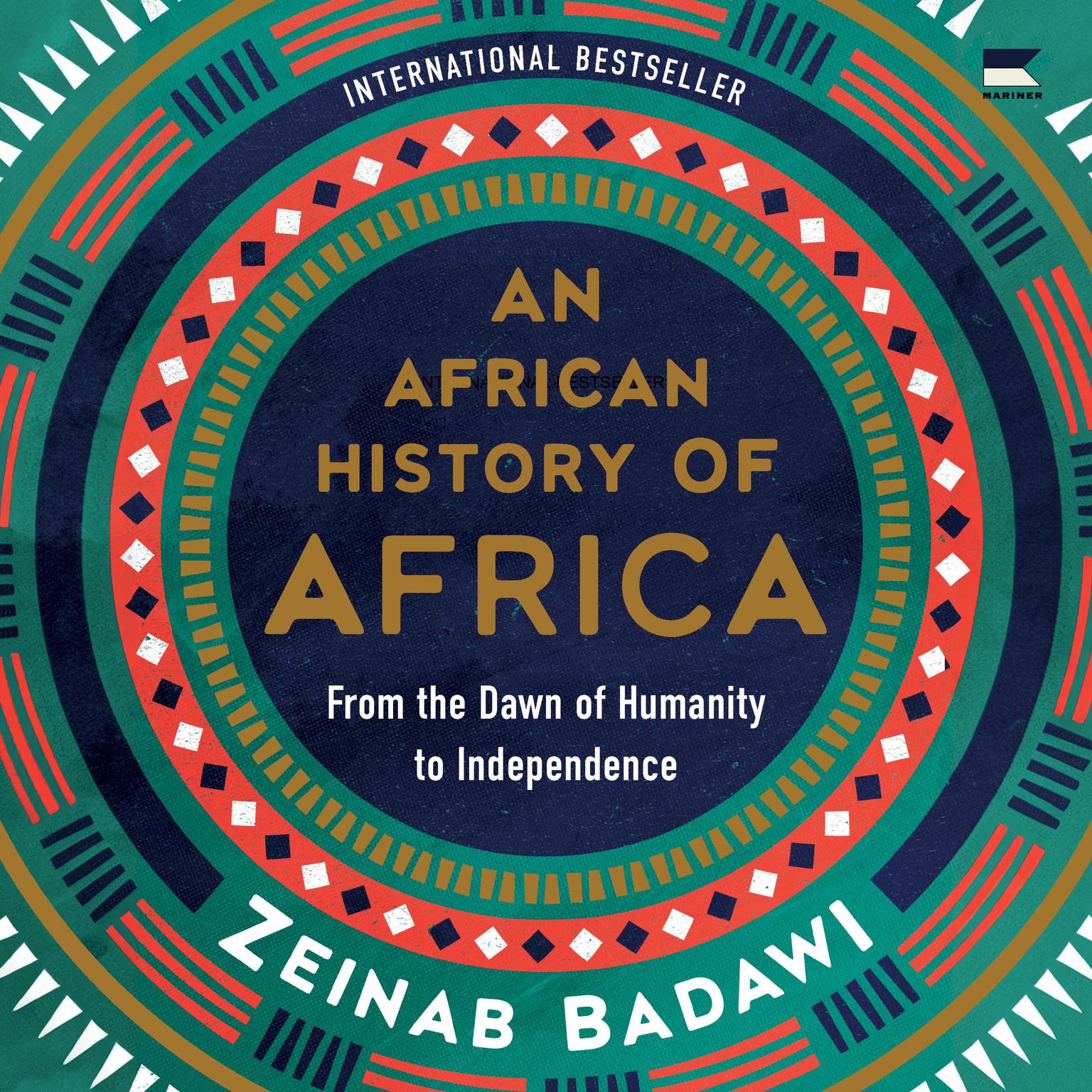 An African History of Africa: From the Dawn of Humanity to Independence Audiobook, by Zeinab Badawi