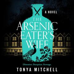 The Arsenic Eaters Wife Audiobook, by Tonya Mitchell