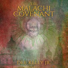 The Malachi Covenant Audiobook, by Dee Kelly
