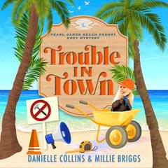 Trouble in Town Audiobook, by Danielle Collins