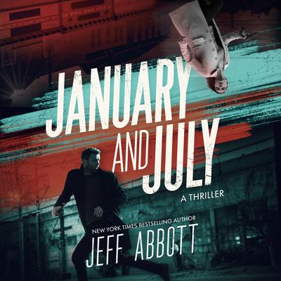 January and July Audibook, by Jeff Abbott