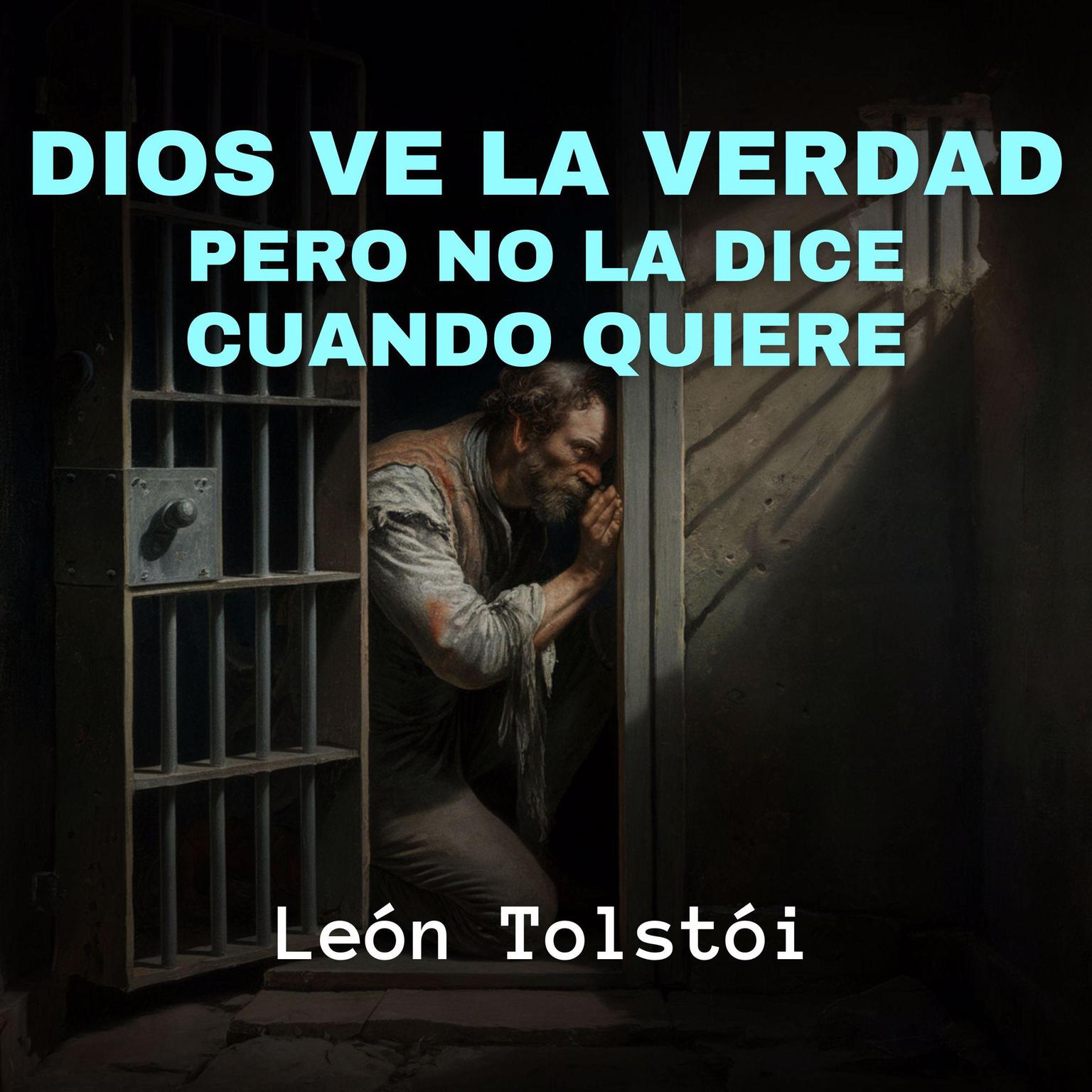 Dios Ve La Verdad, Pero No La Dice Cuando Quiere Audiobook, by Leon Tolstoi