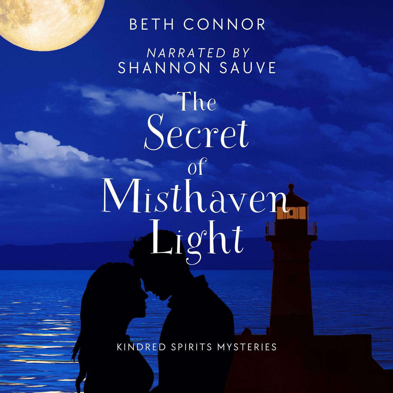 The Secret of Misthaven Light: Kindred Spirits Mysteries Audiobook, by Beth Connor
