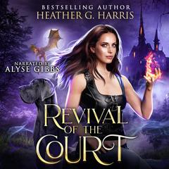 Revival of the Court: An Urban Fantasy Novel (The Other Realm, Book 7) Audiobook, by Heather G. Harris