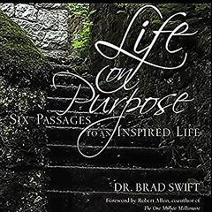 Life On Purpose: Six Passages to an Inspired Life Audiobook, by W. Bradford Swift