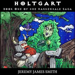 Holtgart: Book One of the Harkentale Saga Audiobook, by Jeremy Smith