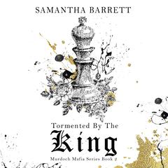 Tormented by the King Audiobook, by Samantha Barrett