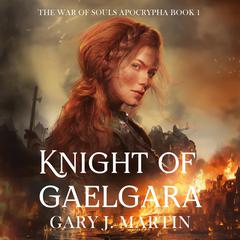 Knight of Gaelgara Audiobook, by Gary J. Martin