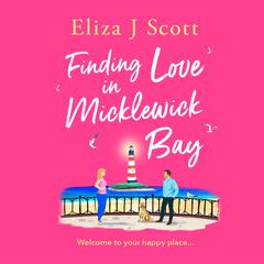 Finding Love in Micklewick Bay Audiobook, by Eliza J. Scott