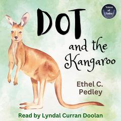 Dot and the Kangaroo Audiobook, by Ethel C. Pedley