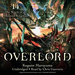 Overlord, Vol. 14: The Witch of the Doomed Kingdom Audibook, by Kugane Maruyama