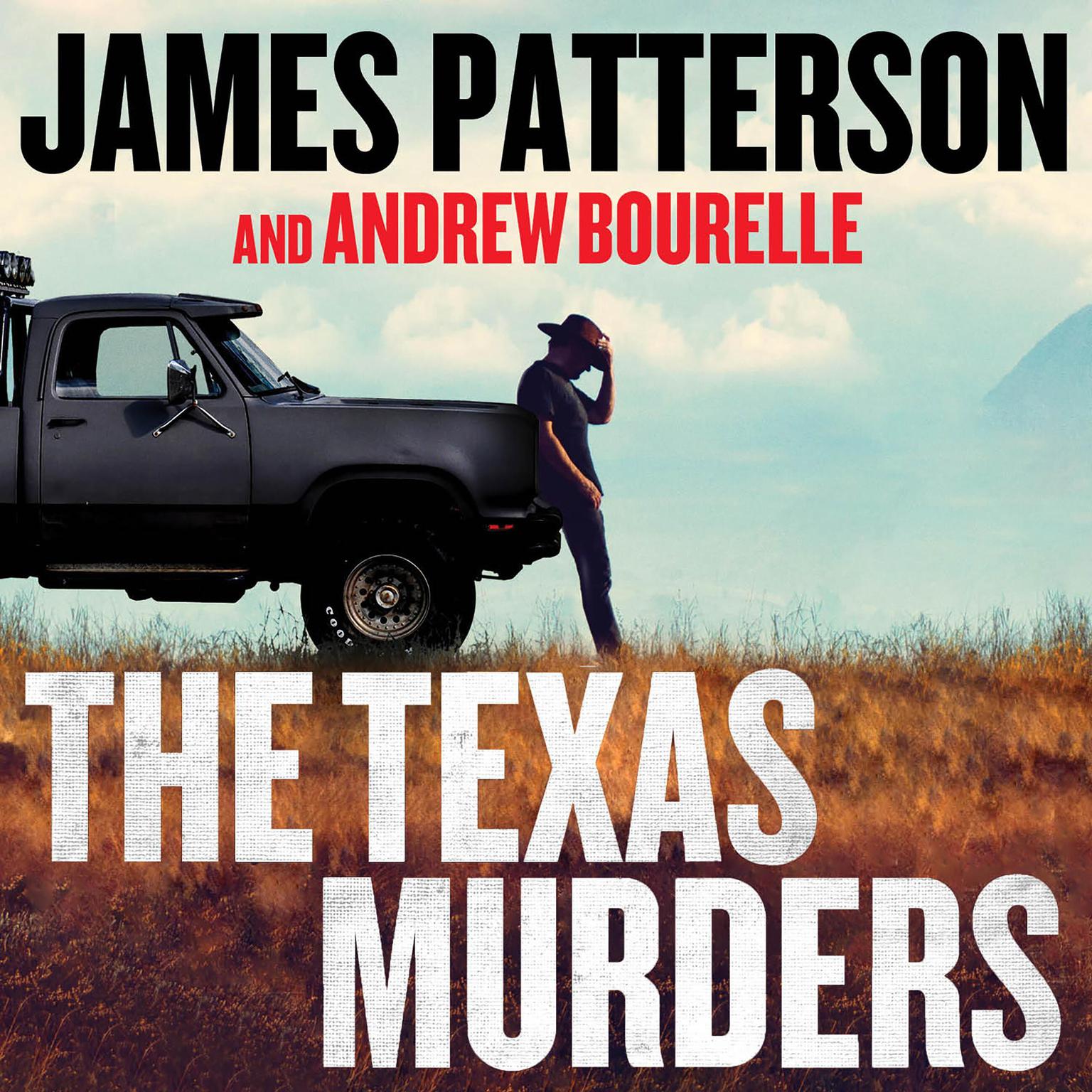 The Texas Murders: Everything Is Bigger in Texas—Especially the Murder Cases Audiobook, by James Patterson