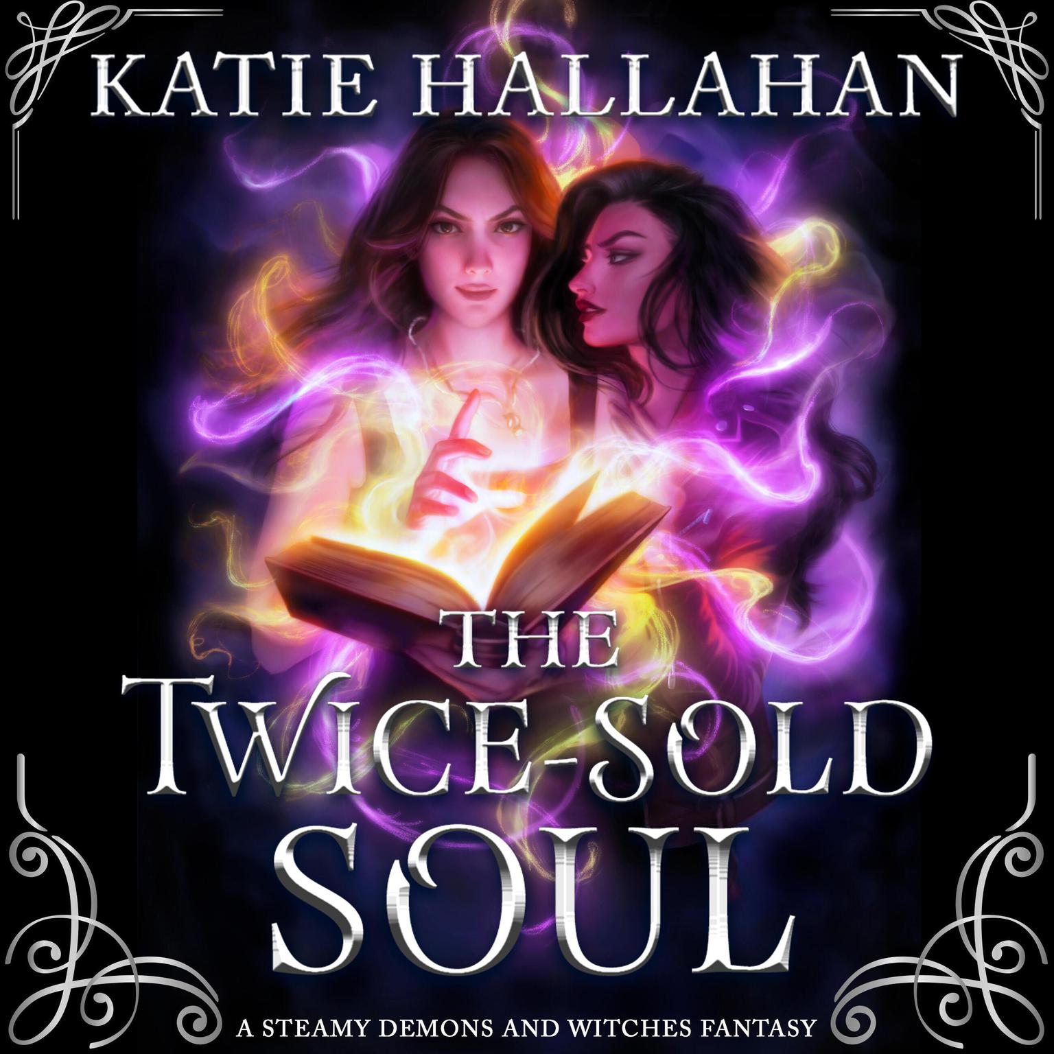 The Twice-Sold Soul: A Steamy Demons and Witches Fantasy Audiobook, by Hallahan Katie