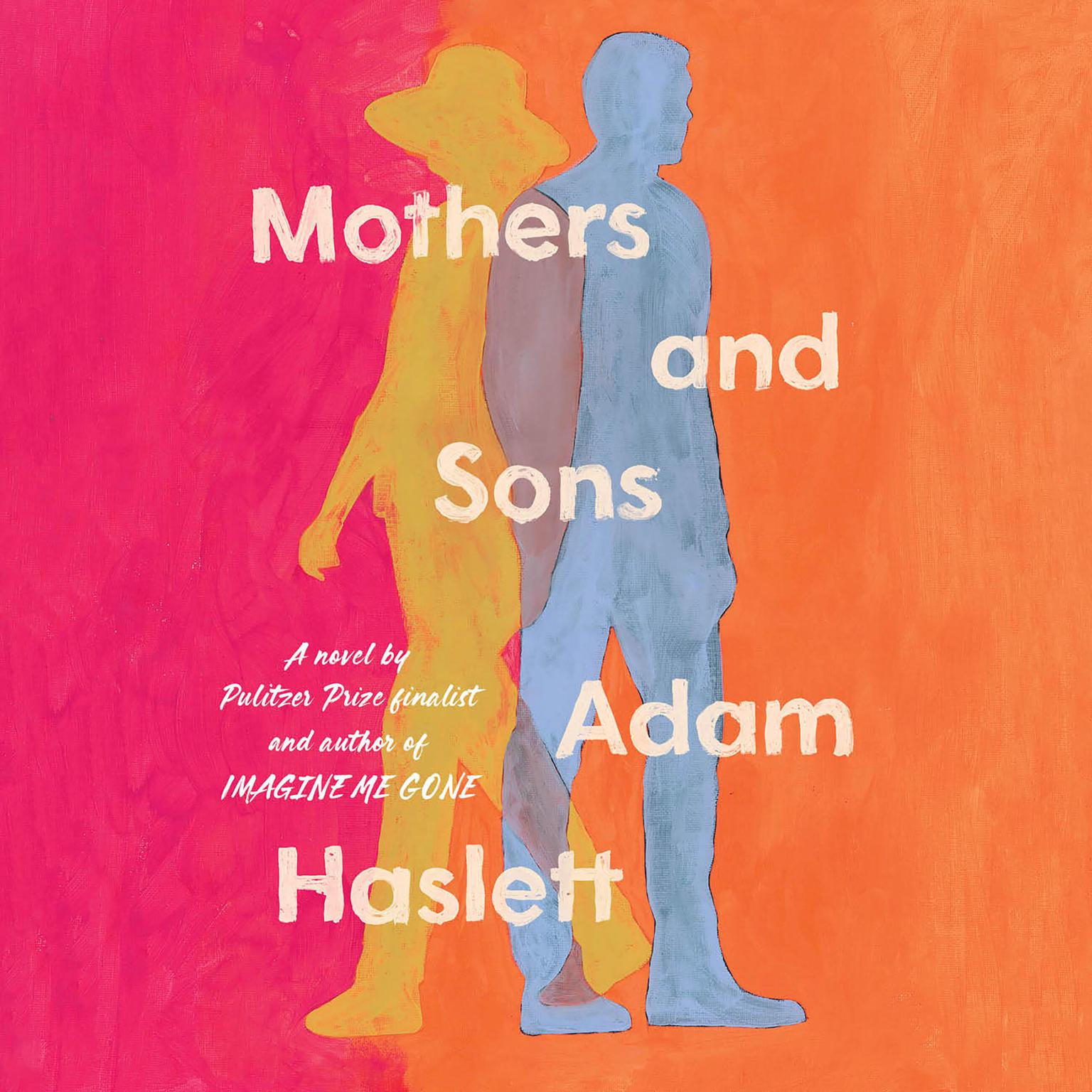 Mothers and Sons: A Novel Audiobook, by Adam Haslett