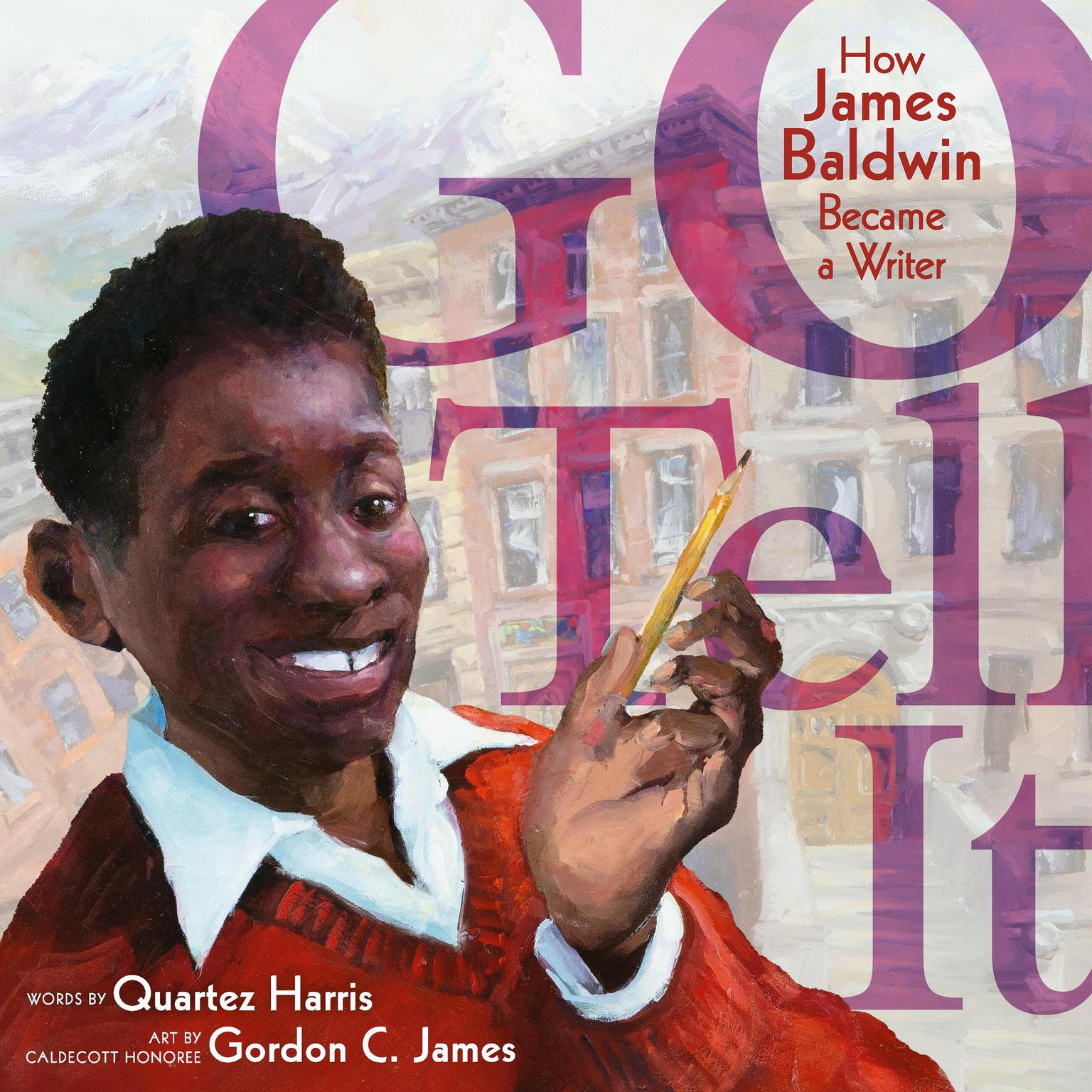 Go Tell It: How James Baldwin Became a Writer Audiobook, by Quartez Harris