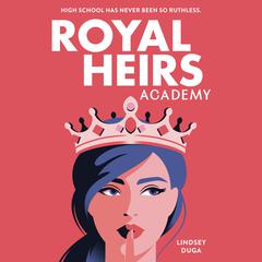 Royal Heirs Academy Audibook, by Lindsey Duga