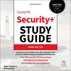 CompTIA Security+ Study Guide with over 500 Practice Test Questions: Exam SY0-701 (9th Edition) Audiobook, by Mike Chapple