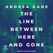 The Line Between Here and Gone Audiobook, by Andrea Kane#andrea-kane|