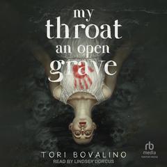 My Throat an Open Grave Audiobook, by Tori Bovalino
