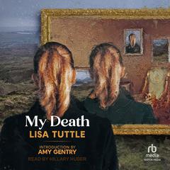 My Death Audiobook, by Lisa Tuttle