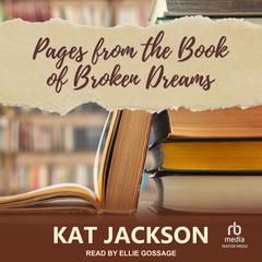 Pages from the Book of Broken Dreams Audiobook, by Kat Jackson