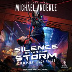 Silence After the Storm Audibook, by Michael Anderle