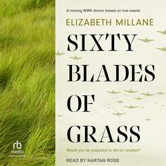 Sixty Blades of Grass Audiobook, by Elizabeth Millane
