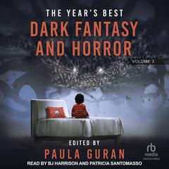 The Year’s Best Dark Fantasy & Horror: Volume 3 Audiobook, by Paula Guran