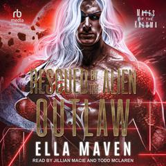 Rescued by the Alien Outlaw Audibook, by Ella Maven