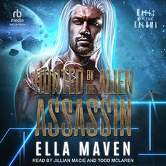 Hunted By The Alien Assassin Audibook, by Ella Maven