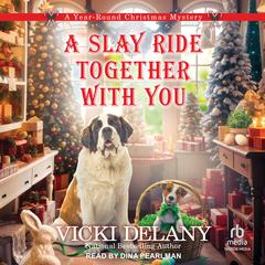 A Slay Ride Together With You Audiobook, by Vicki Delany