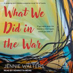 What We Did in the War Audiobook, by Jennie Walters