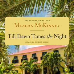 Till Dawn Tames the Night Audiobook, by Meagan McKinney