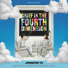 Grief in the Fourth Dimension Audiobook, by Jennifer Yu