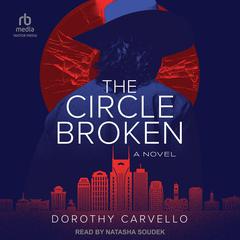 The Circle Broken Audiobook, by Dorothy Carvello