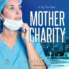 Mother Charity: A Big Free Novel Audiobook, by Martha B. Boone