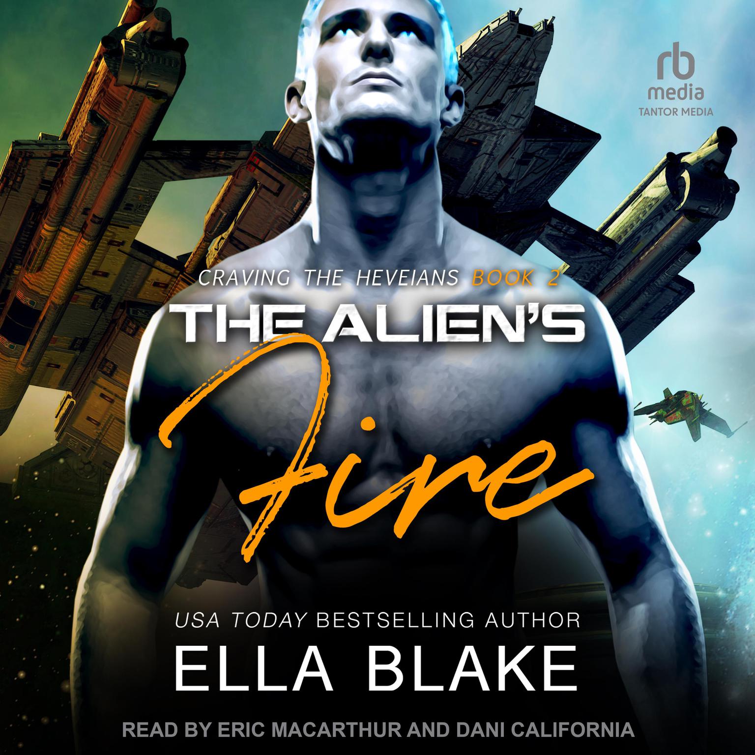 The Aliens Fire: A Sci-Fi Alien Romance Audiobook, by Ella Blake