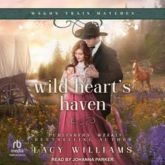 Wild Hearts Haven Audiobook, by Lacy Williams